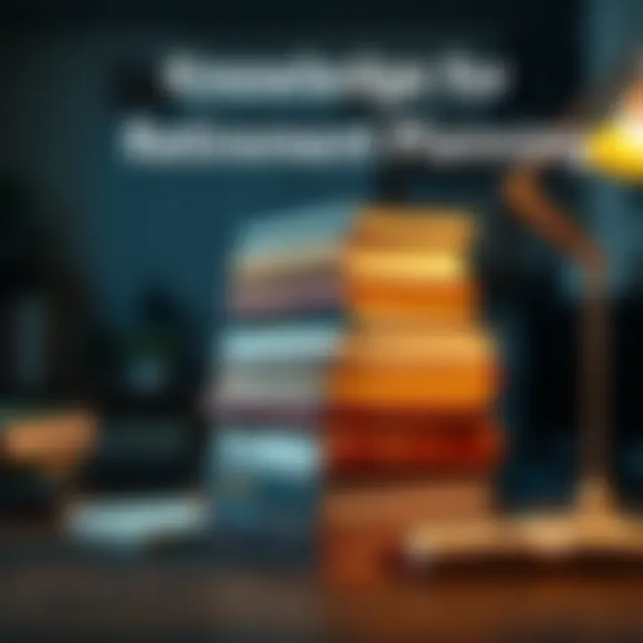 Knowledge for Retirement Planning Books stacked on a desk, representing knowledge and preparation for retirement